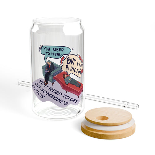 Sipper Glass 16oz - You Need to Heal Sipper Cup