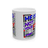 Funny Mug - He Is Not Your Ex Ceramic Mug (11oz, 15oz)